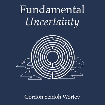 Fundamental Uncertainty