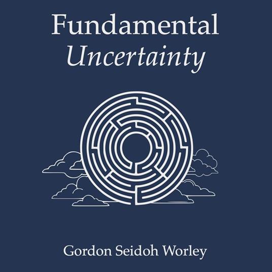 Fundamental Uncertainty