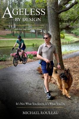 Ageless By Design: My 13 Laws for Intentional Living - Michael Rouleau - cover
