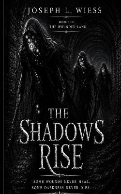 The Shadows Rise - Joseph L Wiess - cover