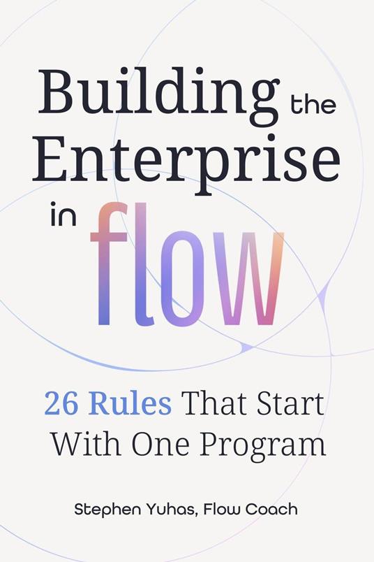 Building the Enterprise in Flow