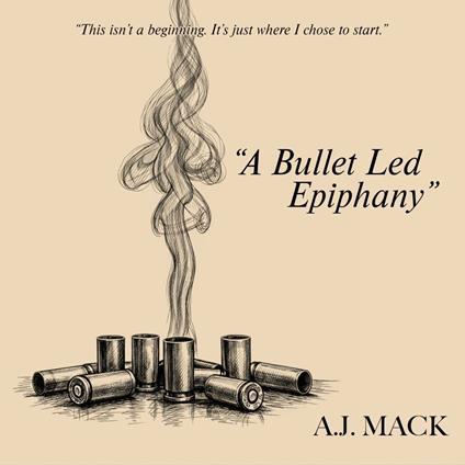 “A Bullet Led Epiphany”