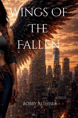 Wings Of The Fallen - Bobby Althiser - cover