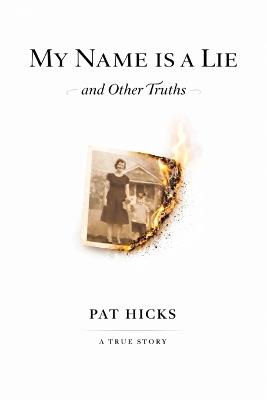 My Name is a Lie and Other Truths - Hicks - cover