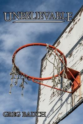 Unbelievable - Greg Bauch - cover