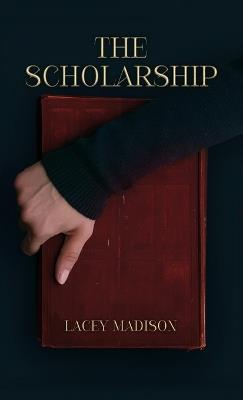 The Scholarship - Lacey Madison - cover
