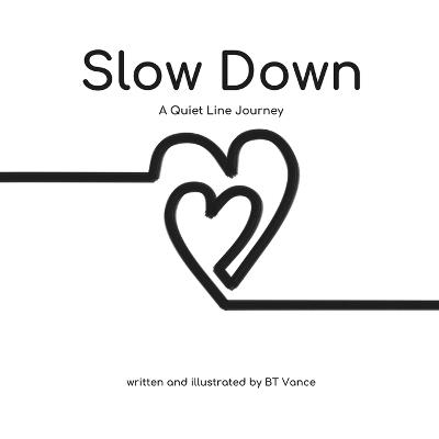 Slow Down: A Quiet Line Journey - Brad T Vance - cover