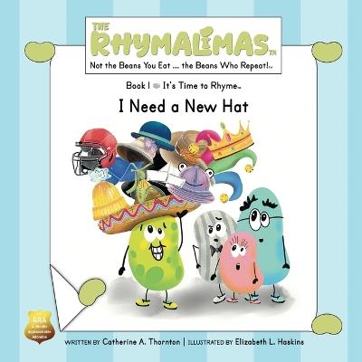 I Need a New Hat: It's Time to Rhyme - Catherine A Thornton - cover