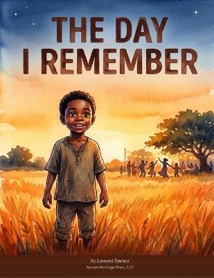 The Day I Remember - A Juneteenth Story - Lamont Spence - cover