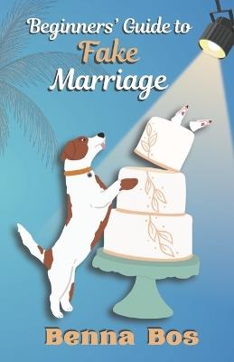 Beginner's Guide to Fake Marriage - Benna Bos - cover