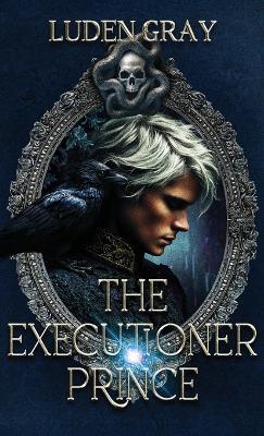 The Executioner Prince - Luden Gray - cover