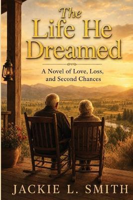 The Life He Dreamed - Jackie L Smith - cover