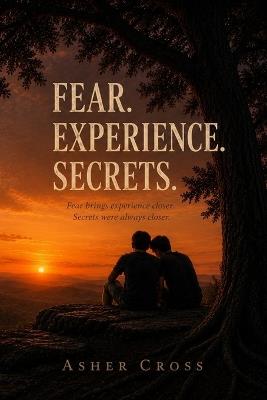 Fear. Experience. Secrets.: Book One of the Kaleb Reid Series - Asher Cross - cover