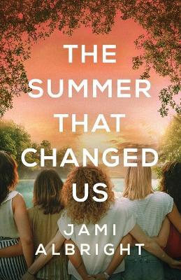 The Summer That Changed Us - Jami Albright - cover