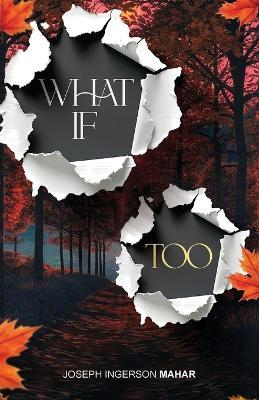 What If..., Too - Joseph Ingerson Mahar - cover
