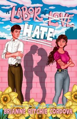 A Labor of Hate - Brianne Ritchie Córdova - cover