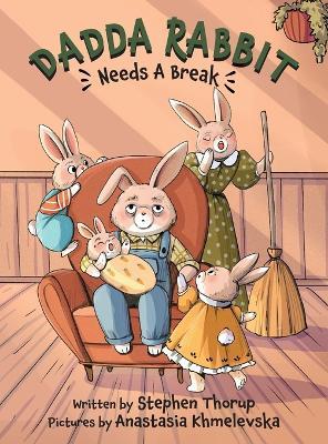 Dadda Rabbit Needs A Break - Stephen Thorup - cover