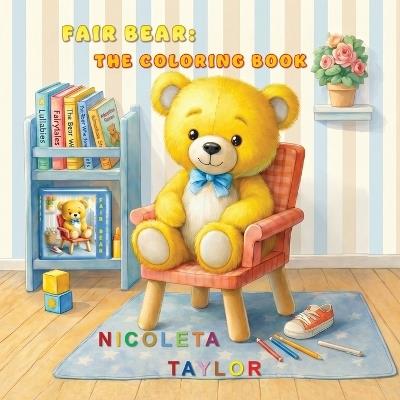 Fair Bear: The Coloring Book - Nicoleta Taylor - cover