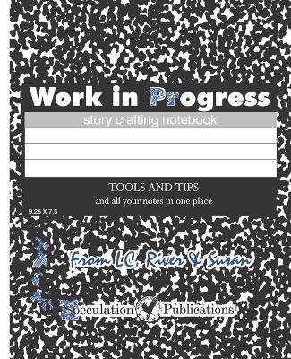 Work in Progress: Story Crafting Notebook - Lcw Allingham,River Eno,Susan Tulio - cover