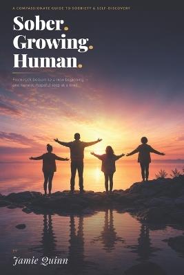 Sober. Growing. Human. - Jamie Quinn - cover