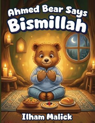 Ahmed Bear Says Bismillah - Ilham Malick - cover