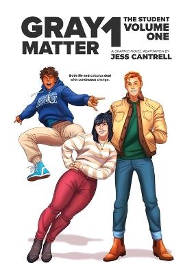 Gray Matter: The Graphic Novel (Volume One) - Jess Cantrell - cover
