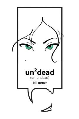 Un2Dead (un-undead) - Bill Turner - cover