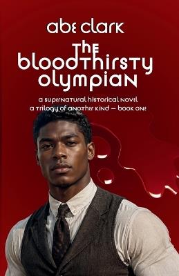 The Bloodthirsty Olympian - Abe Clark - cover