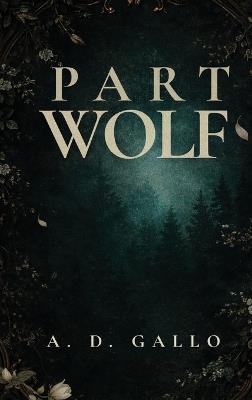 Part Wolf - A D Gallo - cover