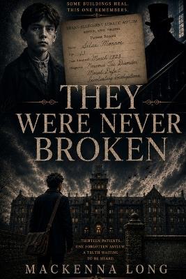 They Were Never Broken - MacKenna Long - cover