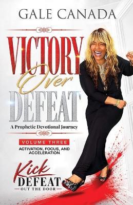 Victory Over Defeat: A Prophetic Devotional Journey - Gale Canada - cover