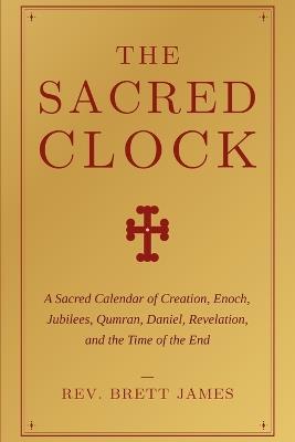 The Sacred Clock - Brett James - cover