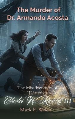 The Murder of Dr. Armando Costa - Mark E Welch - cover