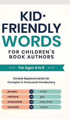 Kid-Friendly Words for Children's Book Authors: Simple Replacements for Complex & Overused Vocabulary - Publish Pros - cover