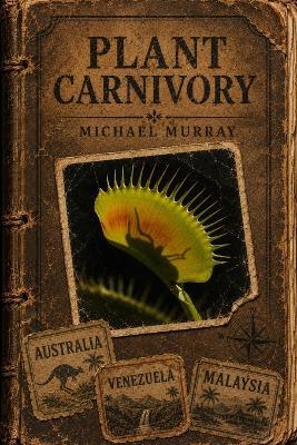 Plant Carnivory - Michael Murray - cover