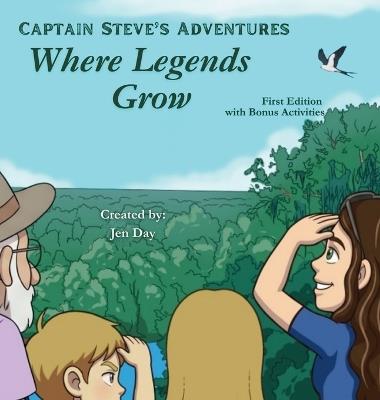 Captain Steve's Adventures - Where Legends Grow - Jen Day - cover