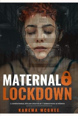 Maternal Lockdown - Karema H McGhee - cover