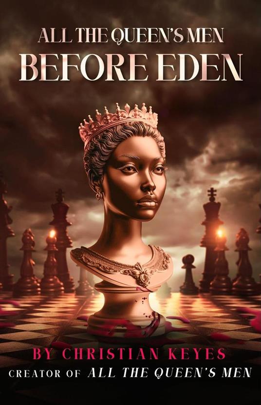 ALL THE QUEEN'S MEN: Before Eden