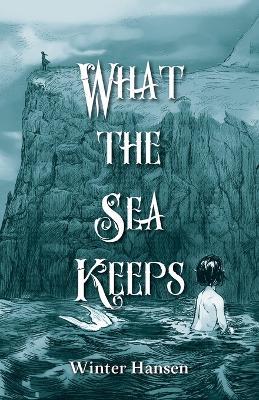 What The Sea Keeps - Winter K Hansen - cover