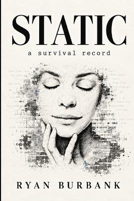 Static: a survival record - Ryan Burbank - cover