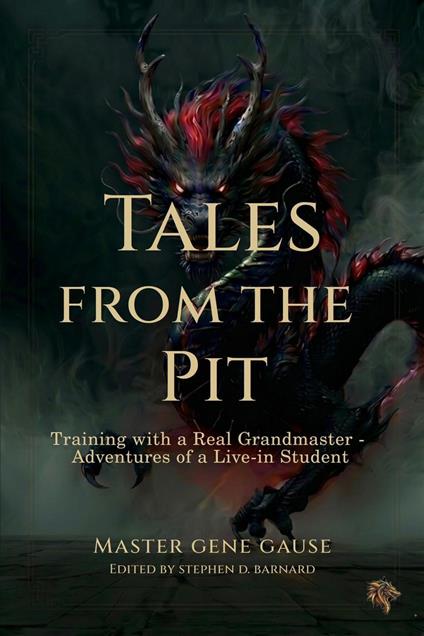 Tales from the Pit - Training with a Real Grandmaster - Adventures of a Live-In Student