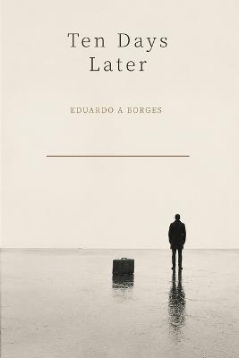 Ten Days Later - Eduardo A Borges - cover