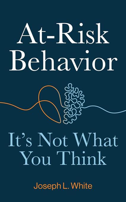 At-Risk Behavior: It's Not What You Think