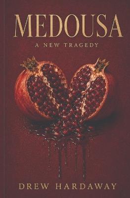 Medousa: A New Tragedy - Drew Hardaway - cover