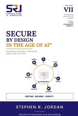 Secure by Design in the Age of AI(TM) - Stephen R Jordan - cover