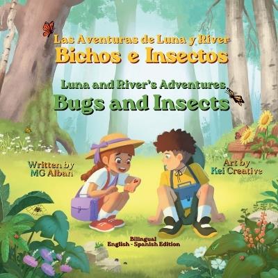 Luna and River's Adventures: Bugs and Insects / Las Aventuras de Luna y River: Bichos e Insectos - Mg Alban - cover