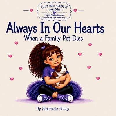 Always In Our Hearts: When a Family Pet Dies - Stephanie Bailey - cover