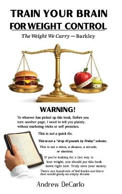 Train Your Brain for Weight Control - Andrew DeCarlo - cover