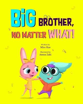 Big Brother, No Matter What! - Rae - cover