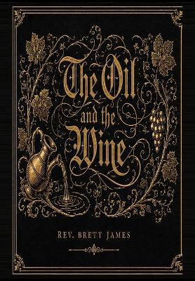 The Oil and the Wine - Brett James - cover